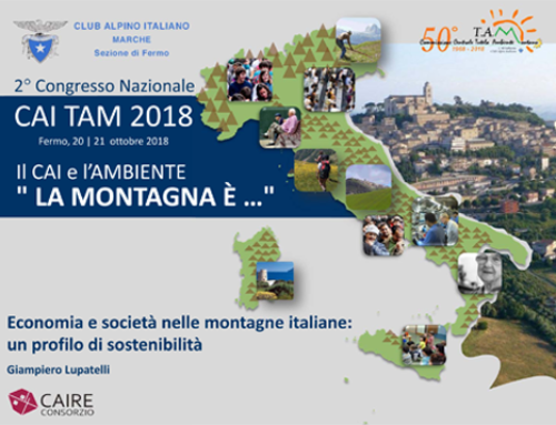 Il CAI e l’AMBIENTE ” LA MONTAGNA È …” Economia e società nelle montagne italiane:  un profilo di sostenibilità