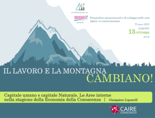 Il lavoro e la montagna cambiano! Capitale umano e capitale Naturale. Le Aree interne nella stagione della Economia della Conoscenza